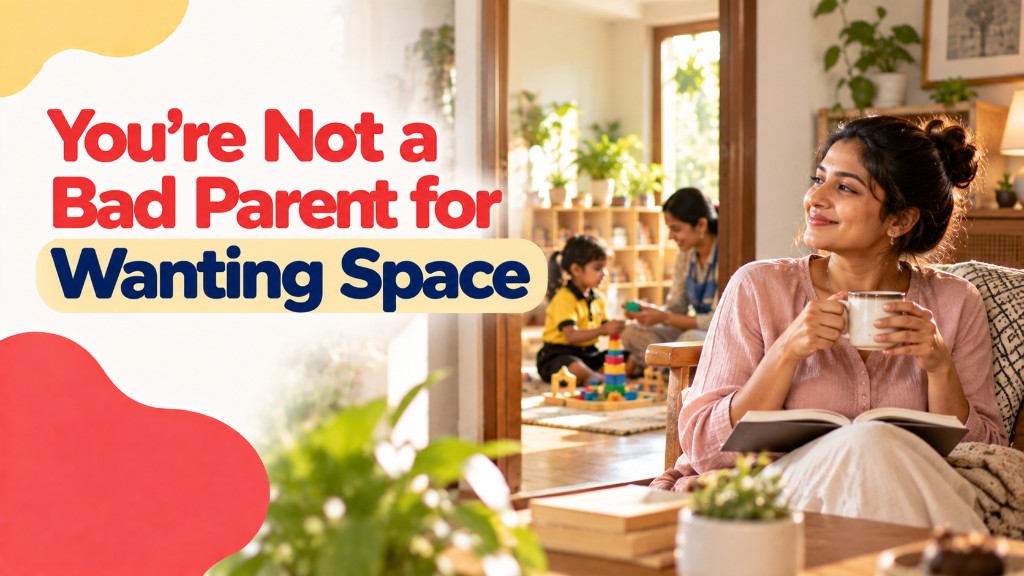 You’re Not a Bad Parent for Wanting Space